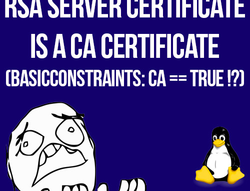How to fix “RSA server certificate is a CA certificate (BasicConstraints: CA == TRUE !?)” error